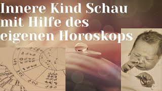 Innere Kind Schau mit Hilfe des eigenen Horoskops