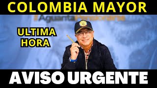 OJO👀💥 COLOMBIA MAYOR: AVISO URGENTE ADULTOS MAYORES💥FECHAS DE PAGO