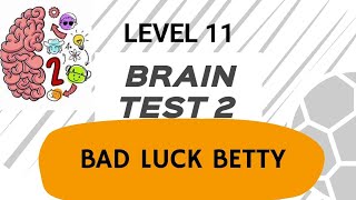 Brain Test 2 Level 11 Bad Luck Betty || She found a road. Time to hitchike a ride.