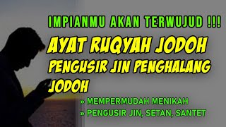 IMPIAN MU AKAN TERWUJUD MENIKAH DENGANNYA !!! Ayat Ruqyah Jodoh Pengusir Jin Sihir Penghalang Jodoh