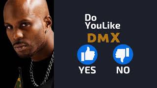 Do YouLike DMX?《Vote Now 》