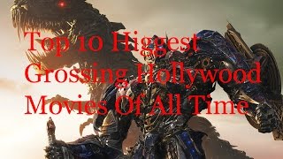 Top 10 Highest Grossing Hollywood Movies Of All Time