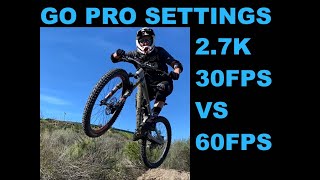 Go Pro settings what is better for Mountain biking?