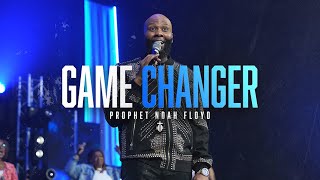 GAME CHANGER || PROPHET NOAH FLOYD (Resurrection Sunday)