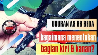 CARA MENENTUKAN AS BOTTOM BRACKET / BB KOTAK BAGIAN KIRI DAN KANAN - BOTTOM BRACKET