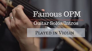 Famous OPM Guitar Solos/Intros Played in Violin