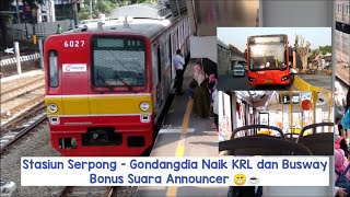 Stasiun Serpong - Gondangdia Trip Kereta KRL Commuter Line dan Busway with Announcer