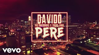 Davido Ft. Rae Sremmurd, Young Thug - Pere