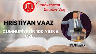 Cumhuriyet Bayramı 100.Yıla Özel Vaaz-Hakan Taştan