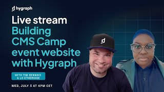 Exploring: Building CMS Camp event website with Hygraph