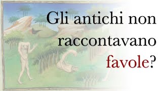 Gli antichi non raccontavano favole?