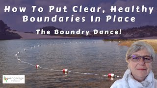 How To Put Boundaries In Place - The Boundary Dance