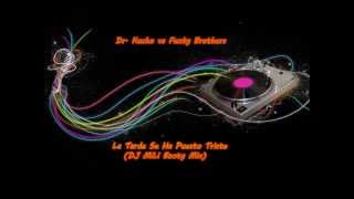 Dr. Kucho vs Funky Brothers - La Tarde Se Ha Puesto Triste ( DJ Diabolik &   DJ MiLi Booty Mix )