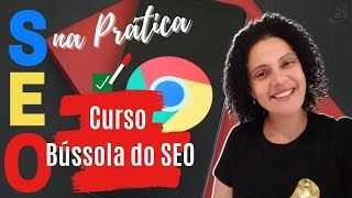 Curso BÚSSOLA do SEO- Fique na Primeira Página do Google [VALIDEI]