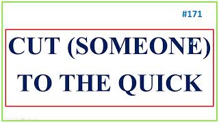 #171 "CUT TO THE QUICK" | Idiom of the Day | Meaning | Origin | Examples | Ashwin Sir