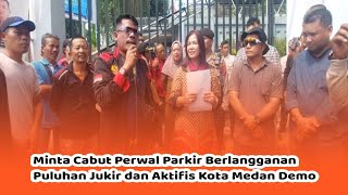 Tuntut Cabut Perwal Parkir Berlangganan, Puluhan Jukir dan Aktifis Kota Medan Demo Pemko Medan