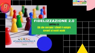 Ciò che cercano i clienti è sempre davanti ai nostri occhi - Capitolo 23