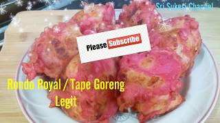 Resep / Cara Bikin """" Kue Rondo Royal / Tape Goreng """"