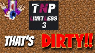 TNP Limitless 3 - OMG! That's DIRTY!! - Modded Minecraft 1.16.5