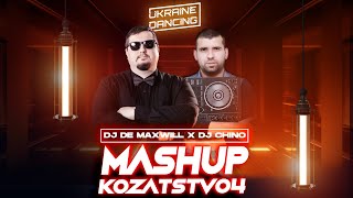 DJ De Maxwill x DJ Chino - Mashup Kozatstvo4 Mix