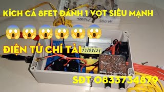 Máy kích cá 8fet băm cách ly đánh thuyền 1 vợt | ĐIỆN TỬ CHÍ TÀI