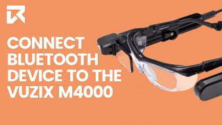 How To Connect A Bluetooth Device To The Vuzix M4000? | VR Expert