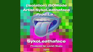 [Isolation] iSOMode Artist:SykoLeathaface Prod.Lavishmusiq 2022