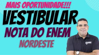 OPORTUNIDADE!!!! VESTIBULAR COM VAGAS PARA O NORDESTE DO BRASIL, UTILIZANDO SOMENTE A NOTA DO ENEM.