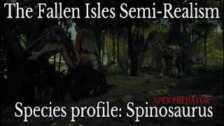 Species profile: Spinosaurus. The Fallen Isles Semi-Realism.