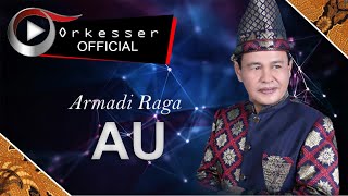 AU -  ARMADI RAGA [ OFFICIAL AUDIO ]