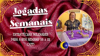 ESTRATÉGIAS MILENARES PARA A SUA SEMANA (16 a 22 OUT)