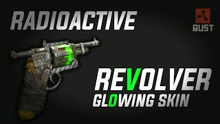 RUST - Radioactive Revolver (GLOWING SKIN) (SKIN REVIEW)