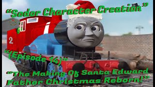 Sodor Character Creation" | Episode #14 | (The Making of Edward Claus, Father Christmas Reborn) |