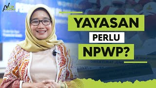 Sekolah dan Yayasan Pendidikan, Apakah Juga Perlu NPWP?