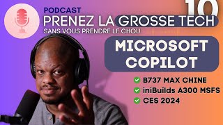 MSFT Copilot, B737Max Chine, iniBuilds, CES2024 | PGT #10