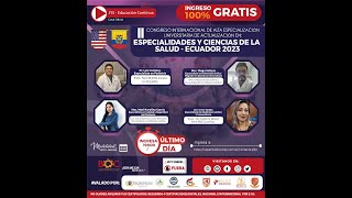 DIA 4 - II CONGRESO ESPECIALIDADES Y CIENCIAS DE LA SALUD - ECUADOR 2023