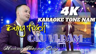 KARAOKE ĐỪNG TRÁCH CÂU VÍ DĂM - ST: CÁP ANH TÀI PHỐI MỚI CỰC HAY