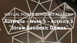 Australia - Week 5 - Activity 3 -  Straw Geodesic Domes