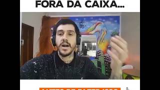 NÃO PENSE FORA DA CAIXA, ANTES DE FAZER ISSO ...