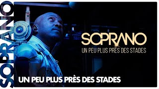 Soprano - Un Peu Plus Près Des Stades