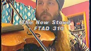 Fiddle Tune A Day #310 - “The New Stove”