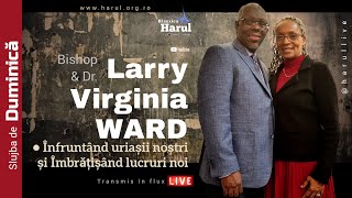 03.12.2023 | Bishop Larry & Dr. Virginia WARD | Înfruntând uriașii noștri și Îmbrățișând lucruri noi