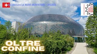 Basilea e le nuove architetture - SVIZZERA - OLTRECONFINE 021