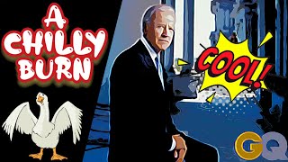 A Chilly Burn / Joe Biden Poses for GQ Magazine, COOL?!