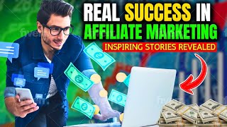 Real Success in Affiliate Marketing: Inspiring Stories Revealed!