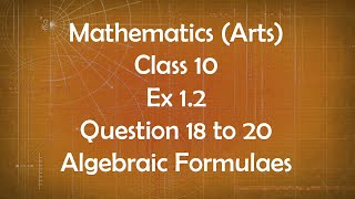 Class 10th General Maths Arts Group Ex 1.2 Question 18 to 20 Algebraic Formulae