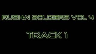 RUSH:N SOLDIERS VOL 4 TRACK 1