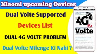 Xiaomi Upcoming Dual 4g Volte Supported Devices List || Xiaomi Volte Problems