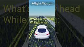 What’s IN MY HEAD while DRIVING!!! // first alight motion vid // #shorts #car #charlixcx #fypシ゚ //