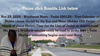 Nov 29, 2024-Watchman News-Psalm 136:1-Hidden 13th Month Begins, Oreshnik missiles to Kyiv + More!